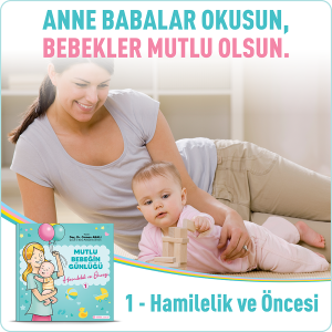 MUTLU BEBEĞİN GÜNLÜĞÜ-1 Hamilelik ve Öncesi