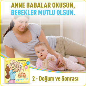 MUTLU BEBEĞİN GÜNLÜĞÜ-2 Doğum ve Sonrası