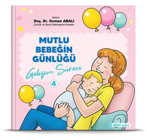 MUTLU BEBEĞİN GÜNLÜĞÜ-4 Gelişim Süreci