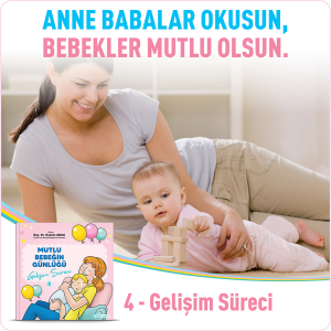 MUTLU BEBEĞİN GÜNLÜĞÜ-4 Gelişim Süreci